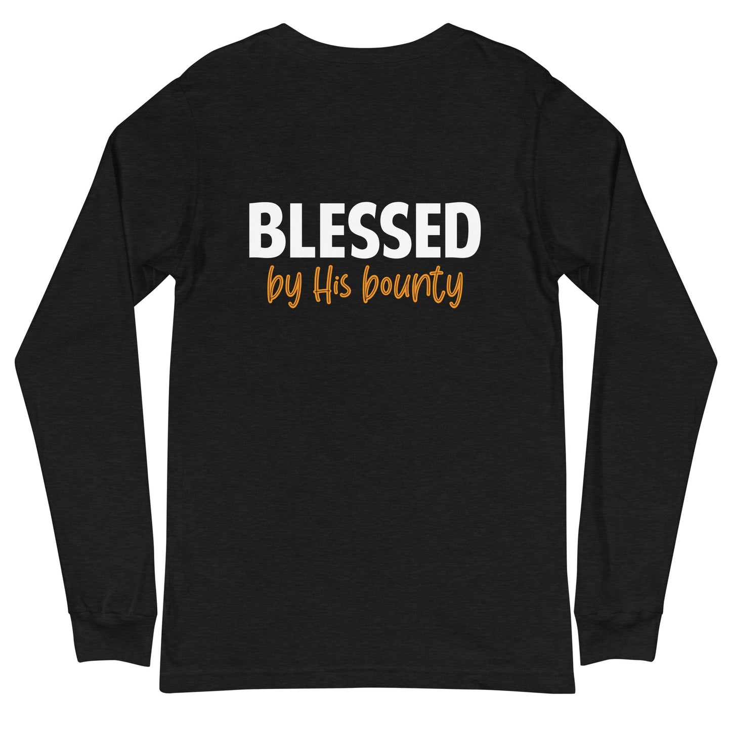 Blessed by His Bounty Unisex Long Sleeve Tee