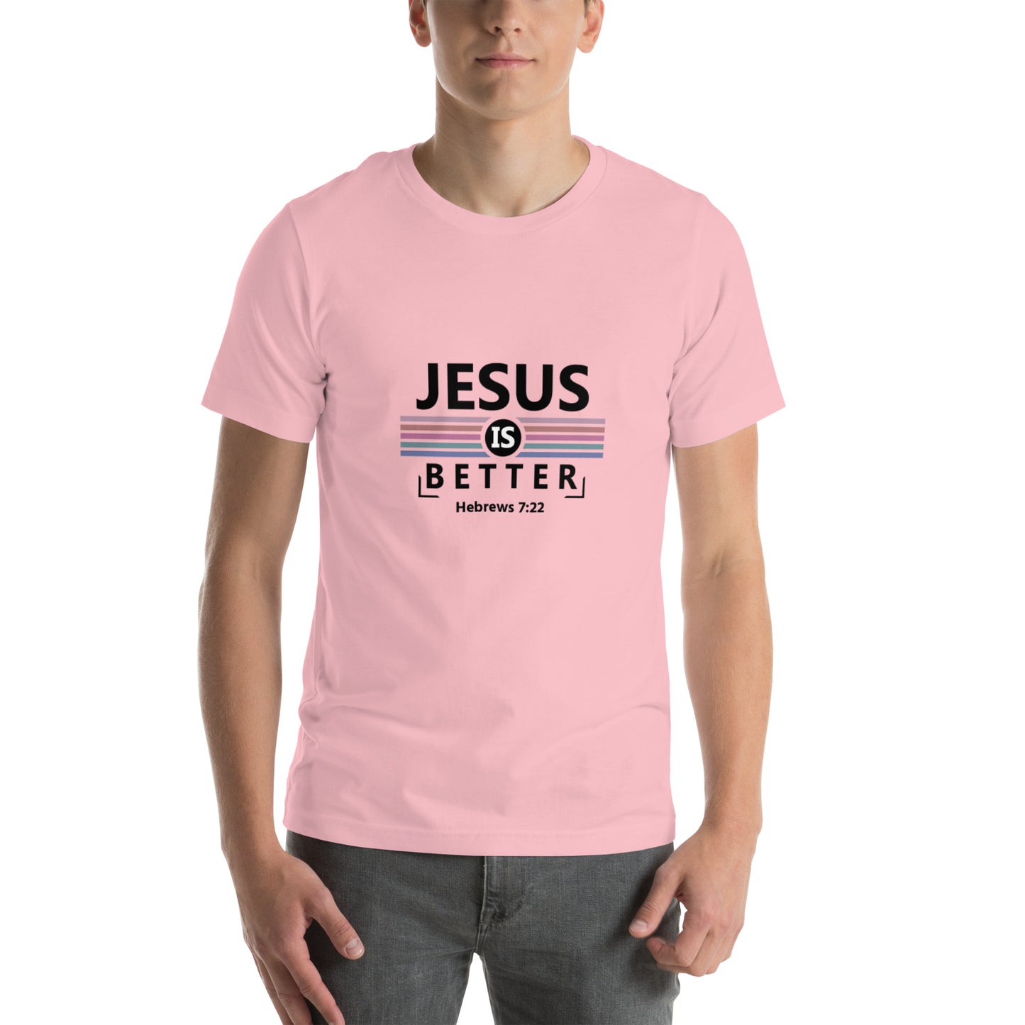 Jesus is Better Unisex T-shirt