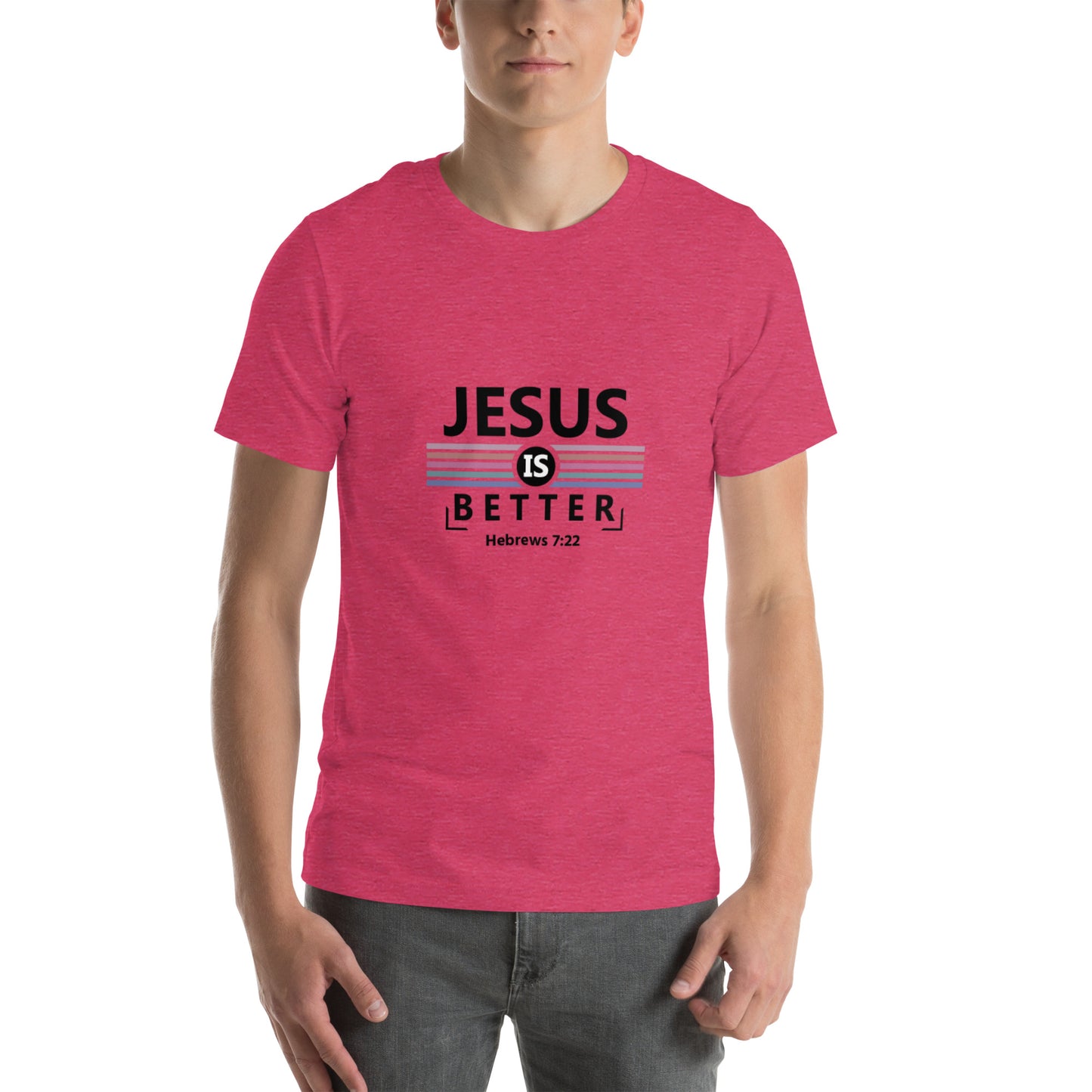 Jesus is Better Unisex T-shirt