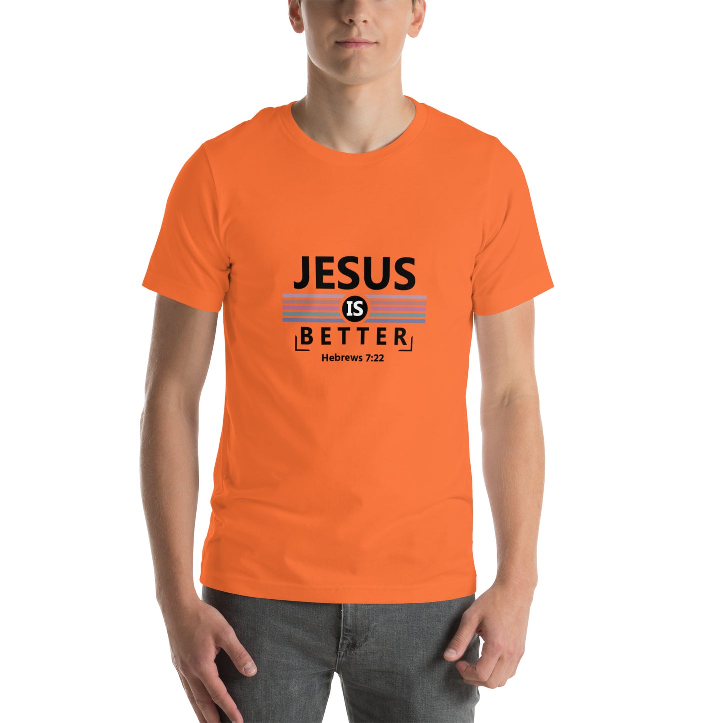 Jesus is Better Unisex T-shirt