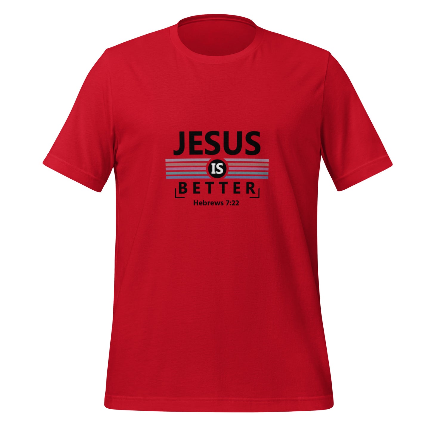 Jesus is Better Unisex T-shirt