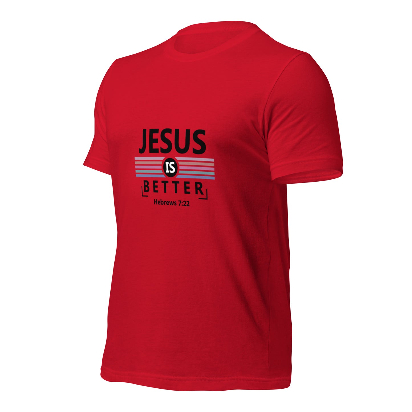 Jesus is Better Unisex T-shirt