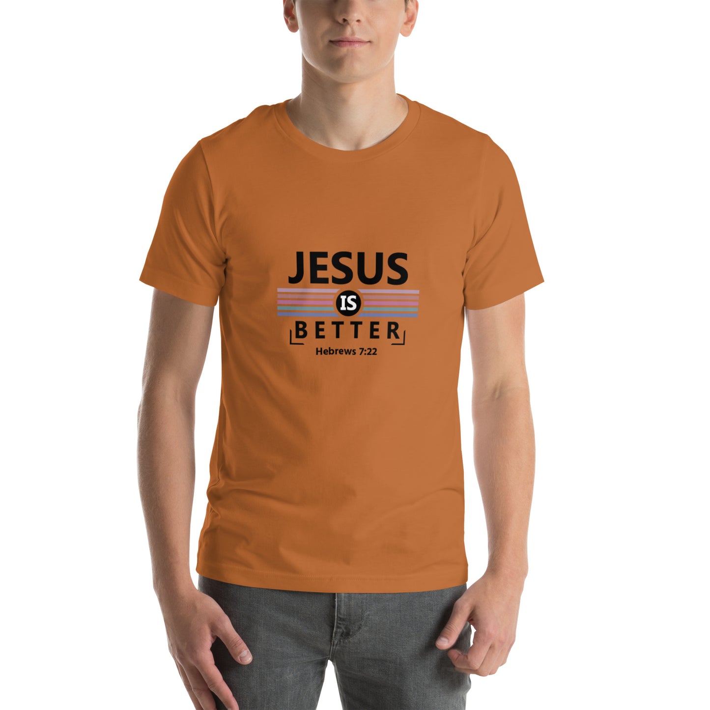Jesus is Better Unisex T-shirt