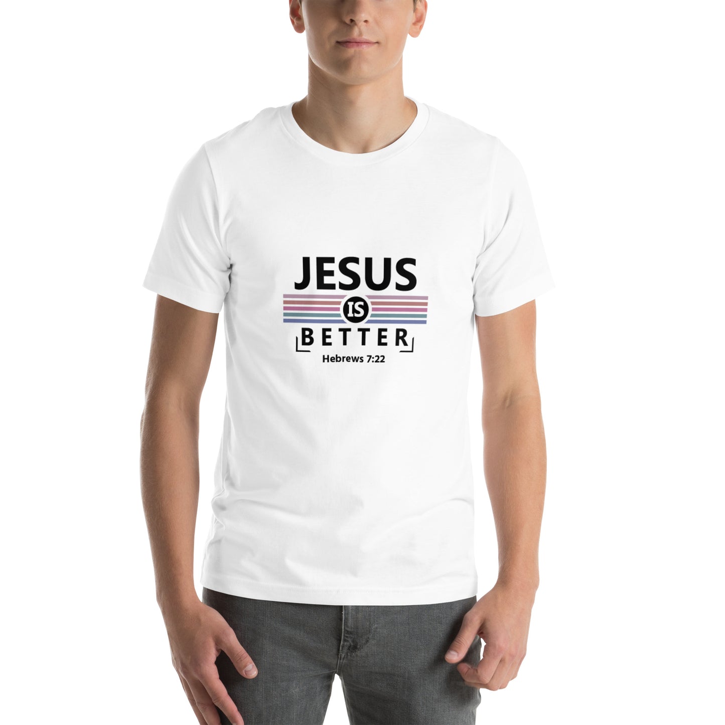 Jesus is Better Unisex T-shirt